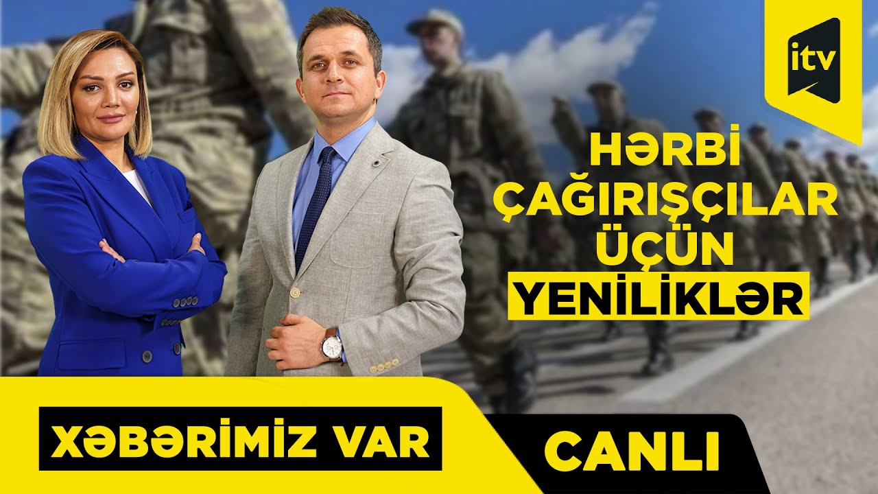 Hərbi xidmətə çağırılanlar üçün tibbi müayinə elektron sistemdə “Xəbərimiz var” CANLI