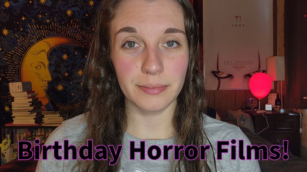 Birthday Horror Movies!