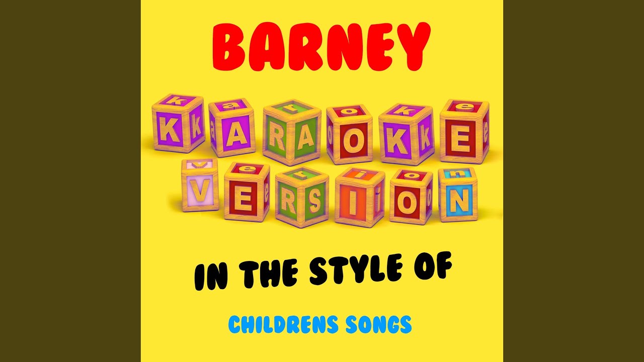 Barney (In the Style of Childrens Songs) (Karaoke Version)