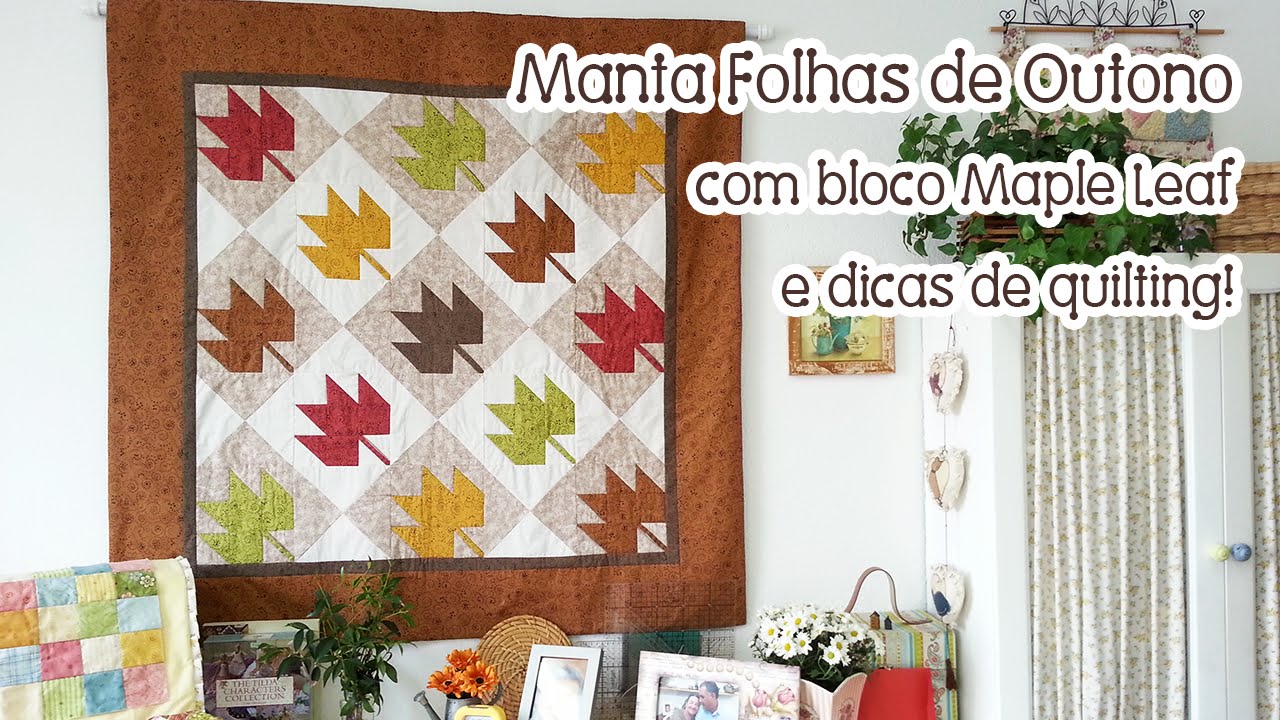 Patchwork Ao Vivo #58: manta com Folhas de Outono (Maple Leaf Quilt)
