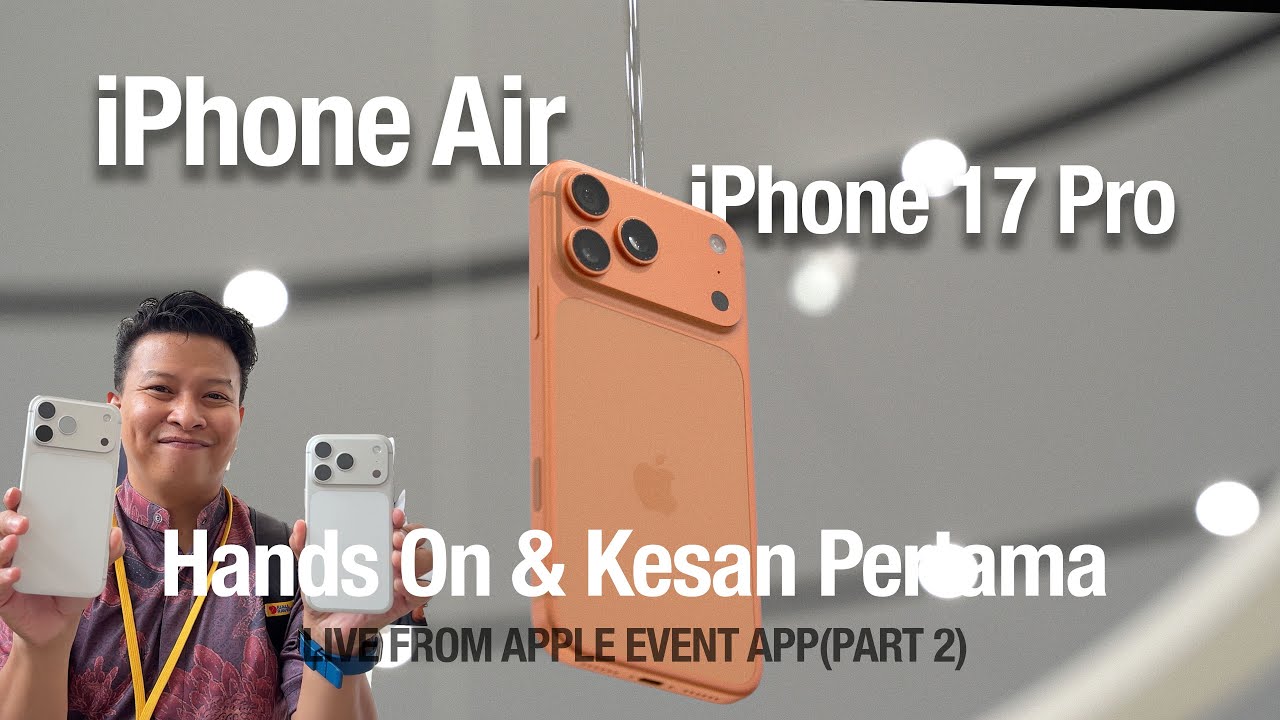 iPhone Air & iPhone 17 Pro Hands On langsung di APPLE EVENT