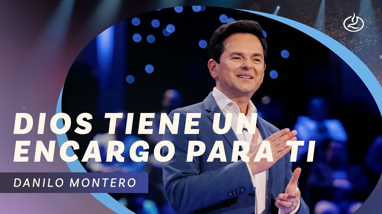 Danilo Montero | Dios tiene un encargo para ti | Iglesia Lakewood
