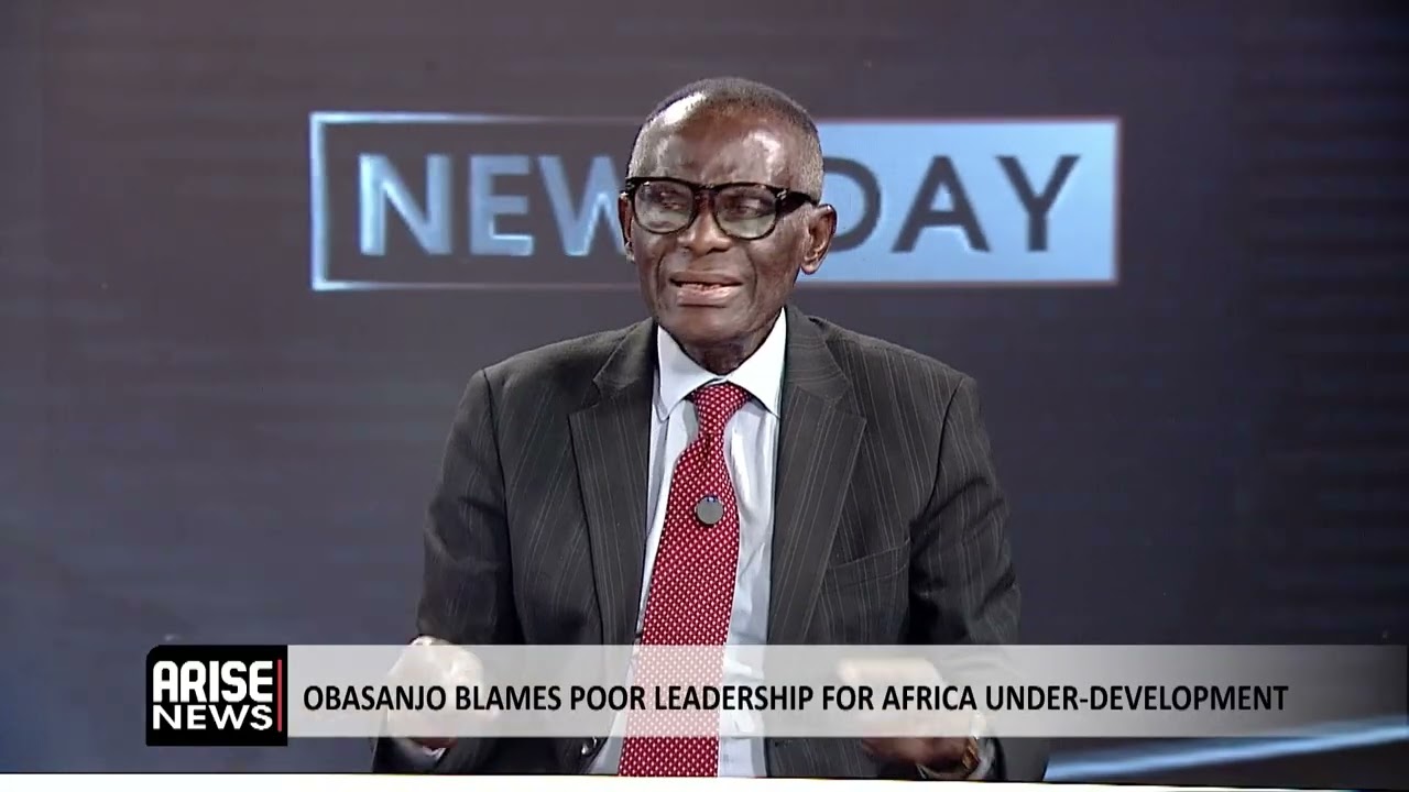 Obasanjo Blames Poor Leadership For Africa's Under-Development - Dayo Sobowale 