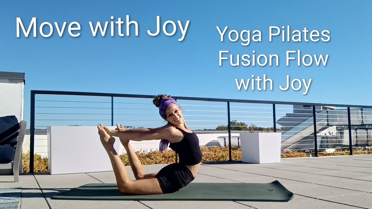 Move with Joy- 20 minute Yoga Pilates Fusion Flow 