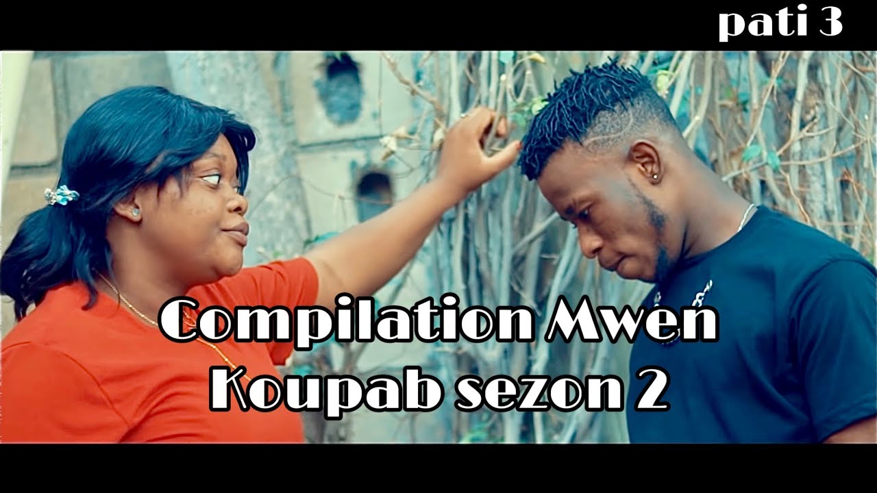 Compilation Film Mwen Koupab enjoy sezon 2 an pandan nap tann sezon 3! nou ekrim anpil pou m lage l😊