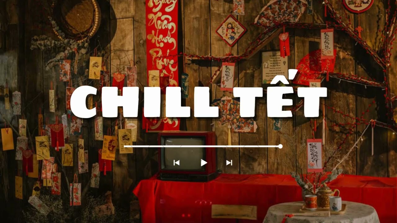 Playlist Chill Tết 30p
