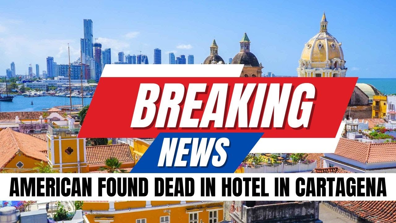 Tragic Death of American Tourist in Cartagena: Mysterious Circumstances Revealed?