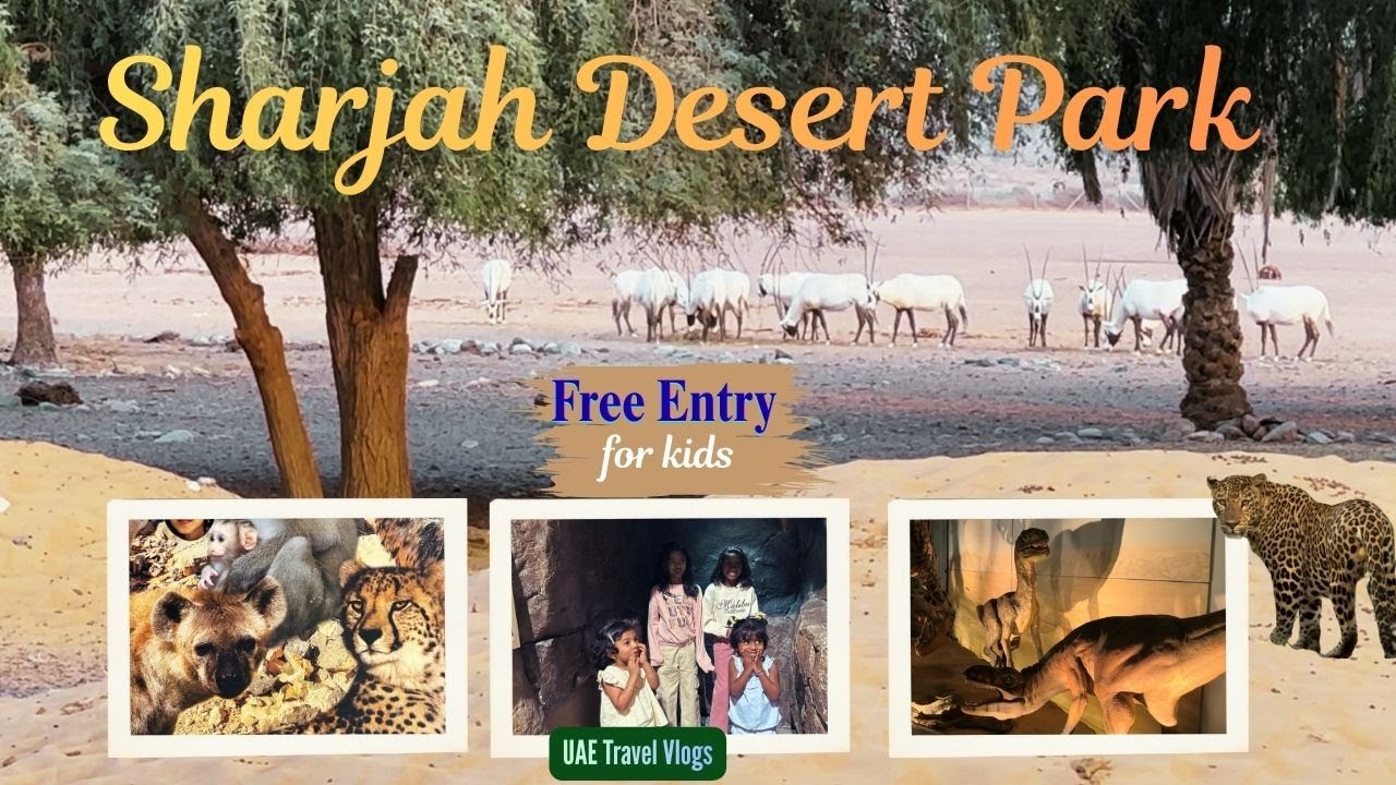 Sharjah Desert Park Tour | Arabia's Wildlife Centre, Children's Farm & Playground | #UAEvlogs