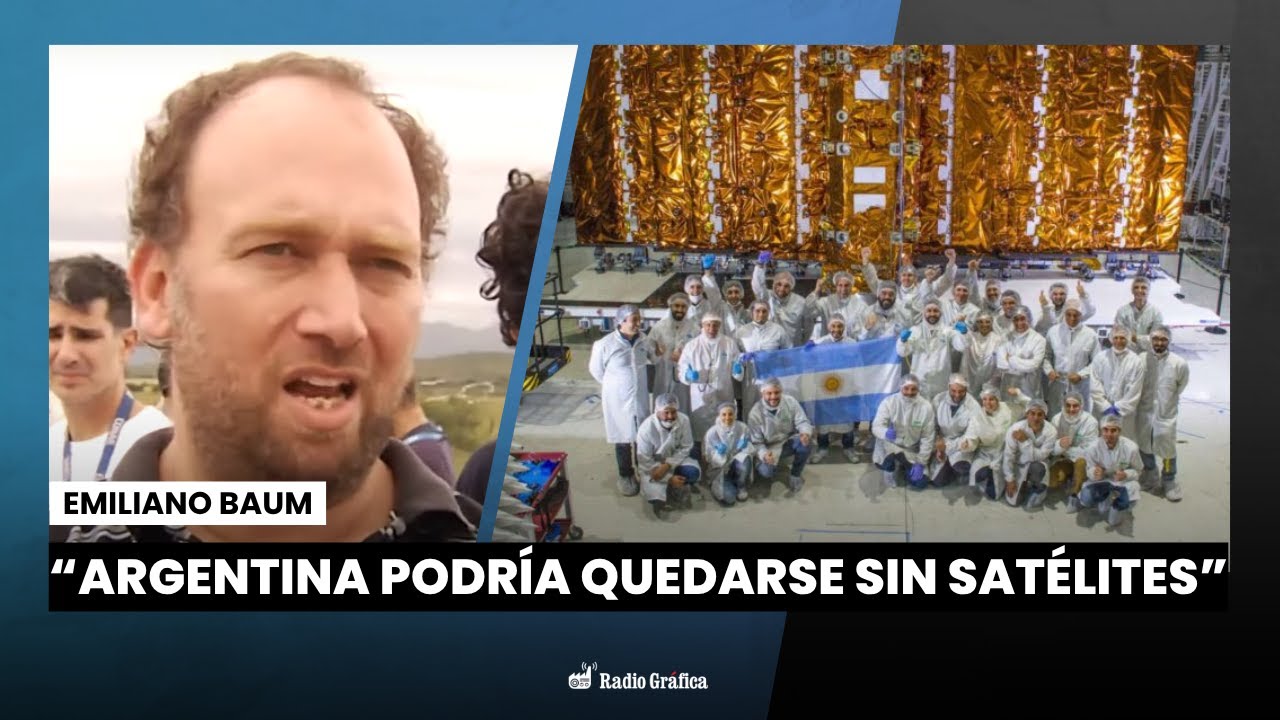 Desmantelamiento en la CONAE: &ldquo;Argentina podr&iacute;a quedarse sin sat&eacute;lites&rdquo; | Entrevista a Emiliano Baum