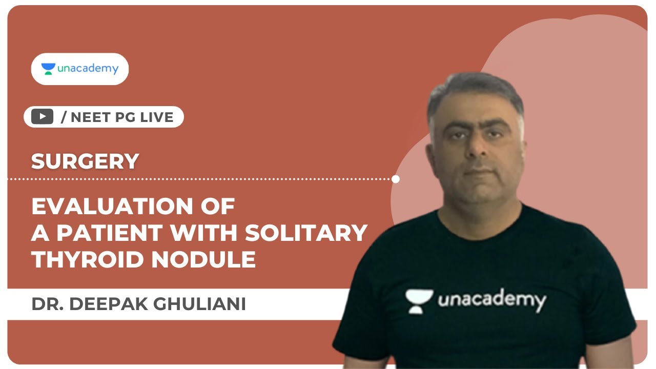 Evaluation of a Patient with Solitary Thyroid Nodule | Dr Deepak Ghuliani