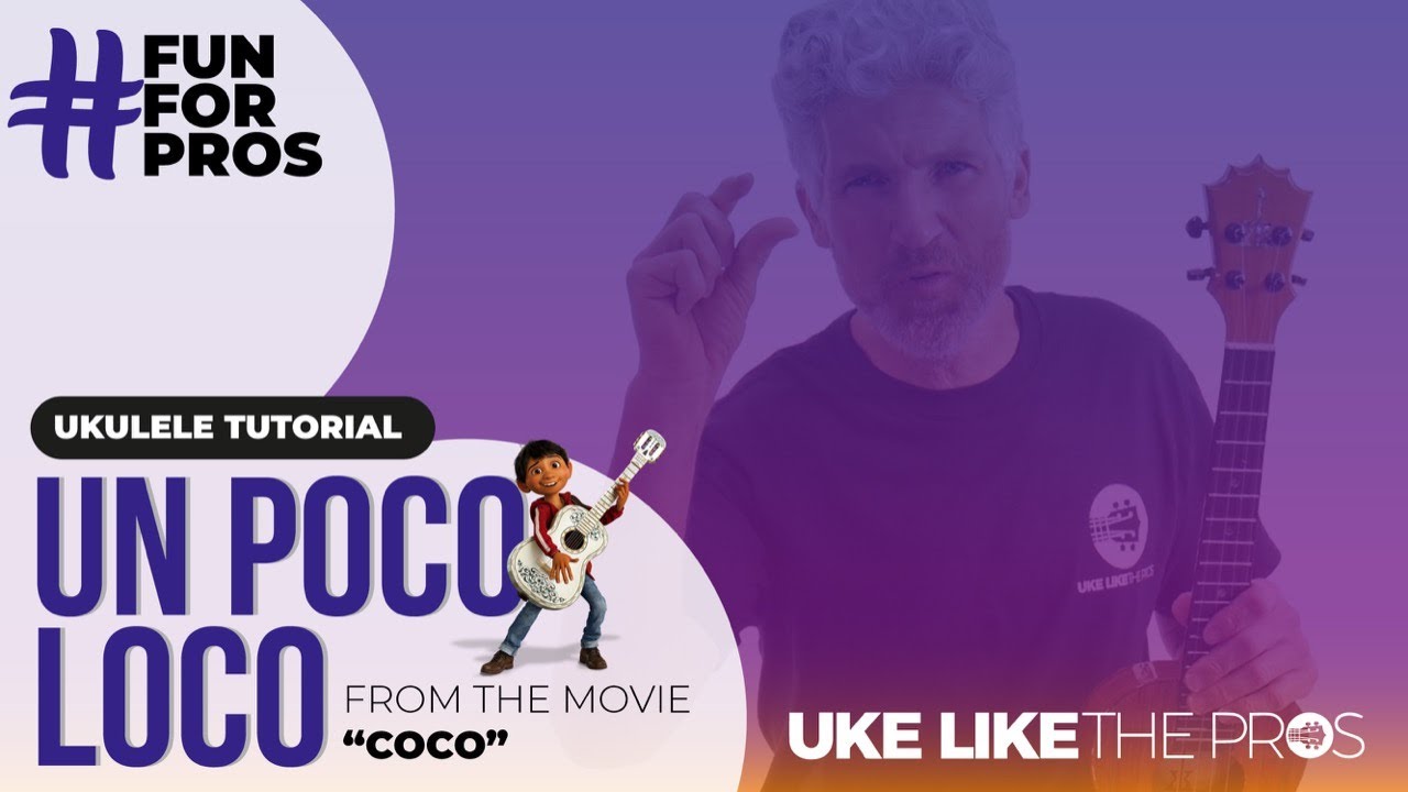 Un Poco Loco from the movie Coco | Disney Songs Ukulele tutorial & Play Along | #FunForPros