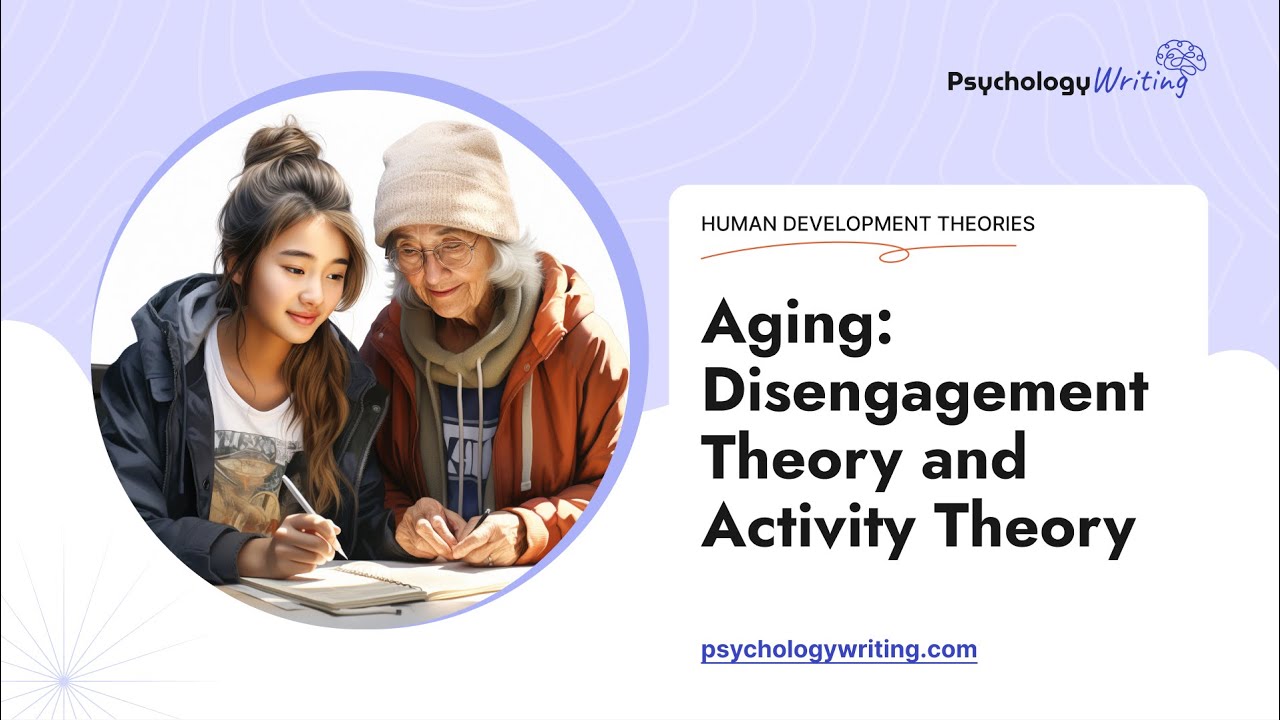 Aging: Disengagement Theory and Activity Theory - Essay Example