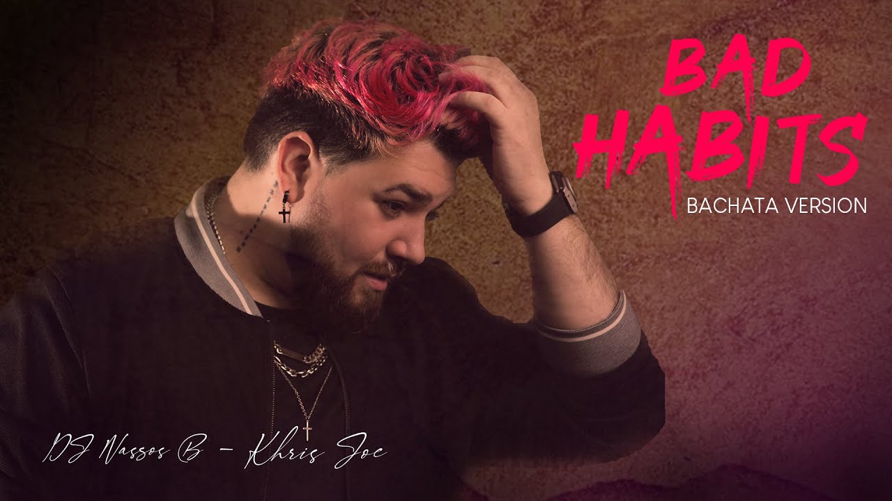 Bad Habits - Ed Sheeran (Bachata Spanglish Version) DJ Nassos B ft. Khris Joe