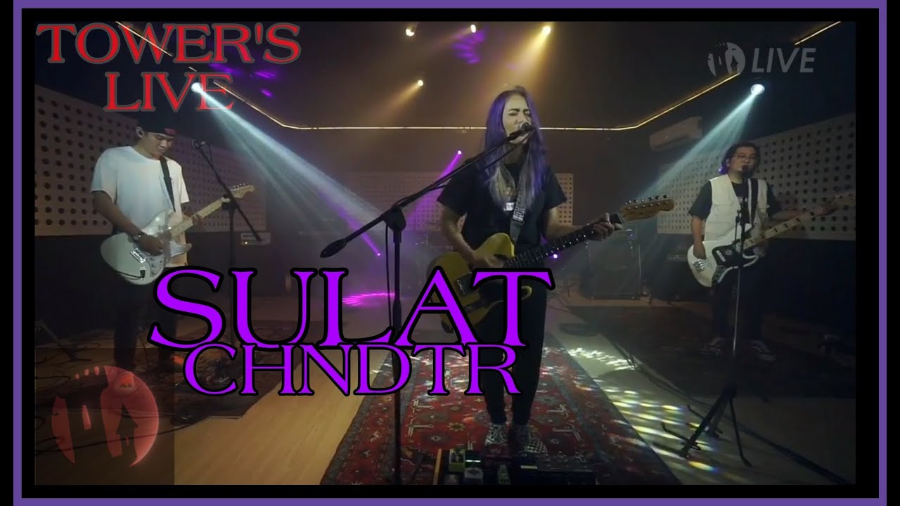 CHNDTR - Sulat | (OFFICIAL LIVE AT TOWER SESSIONS)