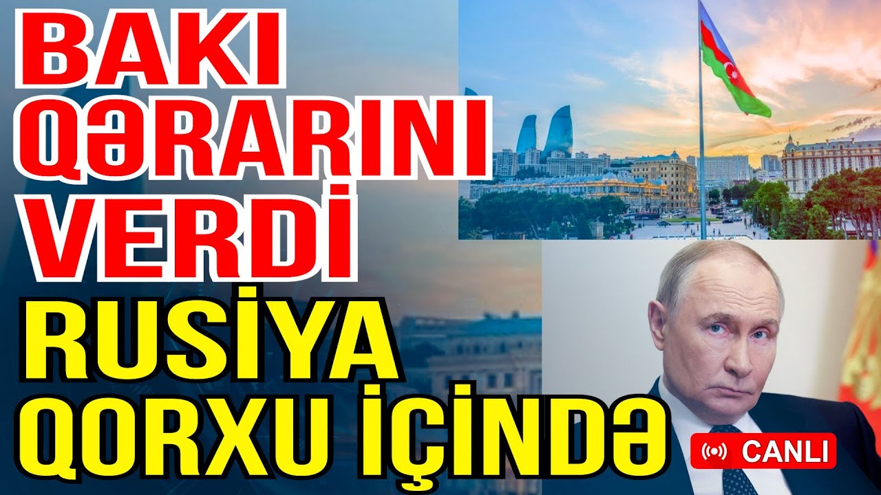 Bakının qərarı Moskvanı qorxuya saldı - Putinə ikitərəfli zərbə - Xəbəriniz Var? - Media Turk TV