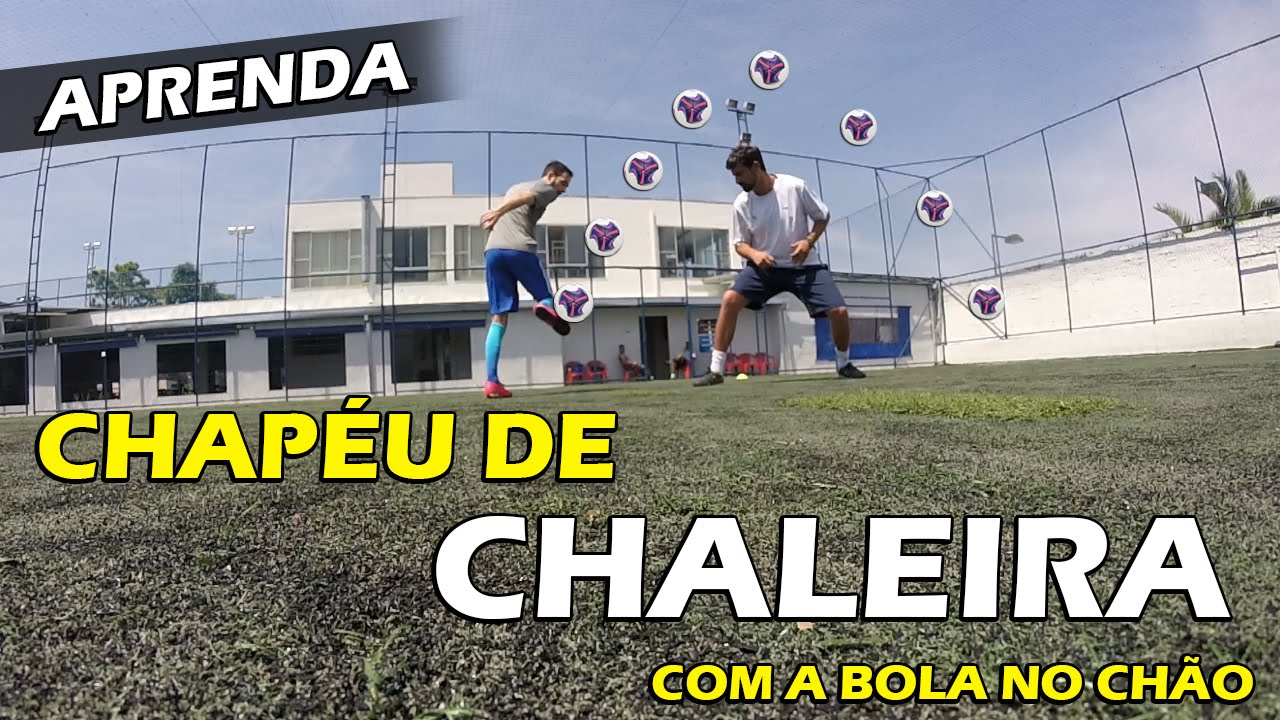 APRENDA O CHAPÉU DE CHALEIRA (dribles rápidos)