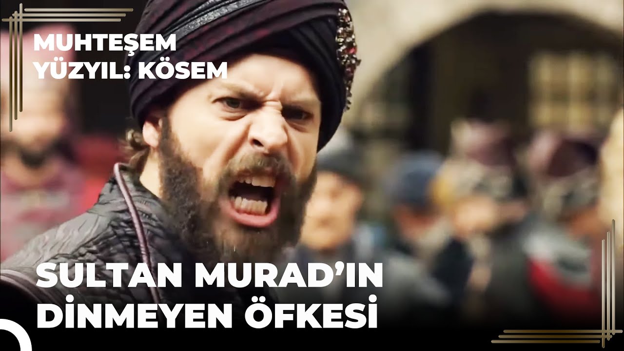 Onun Gazabı Tüm Cihana Nam Salan Türden... | Muhteşem Yüzyıl: Kösem