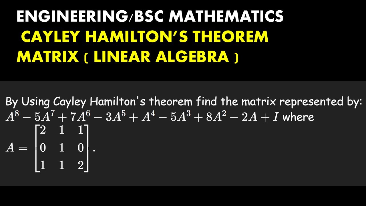 By Using Cayley Hamilton's theorem find the matrix | Linear Algebra | Engineering Mathematics