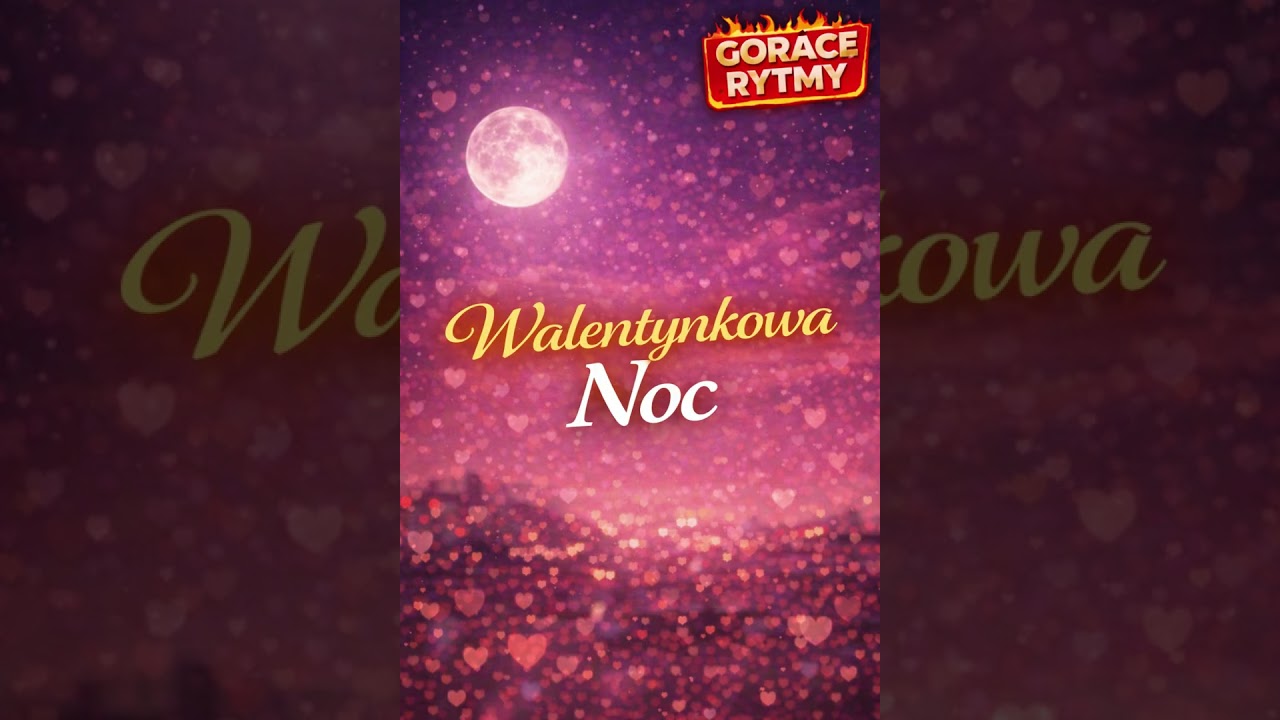 Walentynkowa Noc-GorąceRytmyNowosćHIT2026