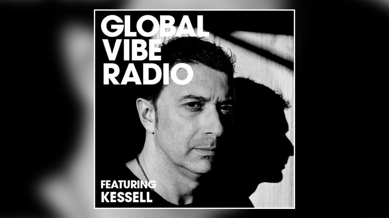 Kessell - Global Vibe Radio Mix (Granulart Recordings, PoleGroup)