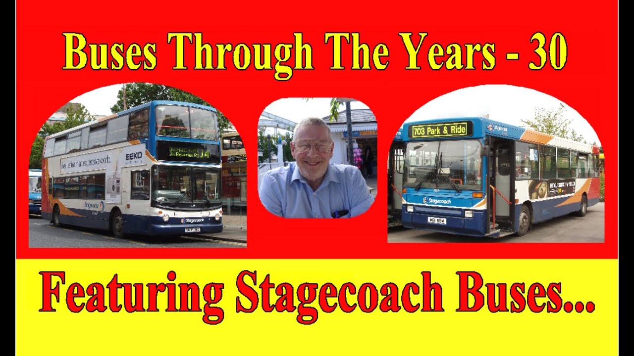Buses Through The Years 30. Featuring Stagecoach Buses...