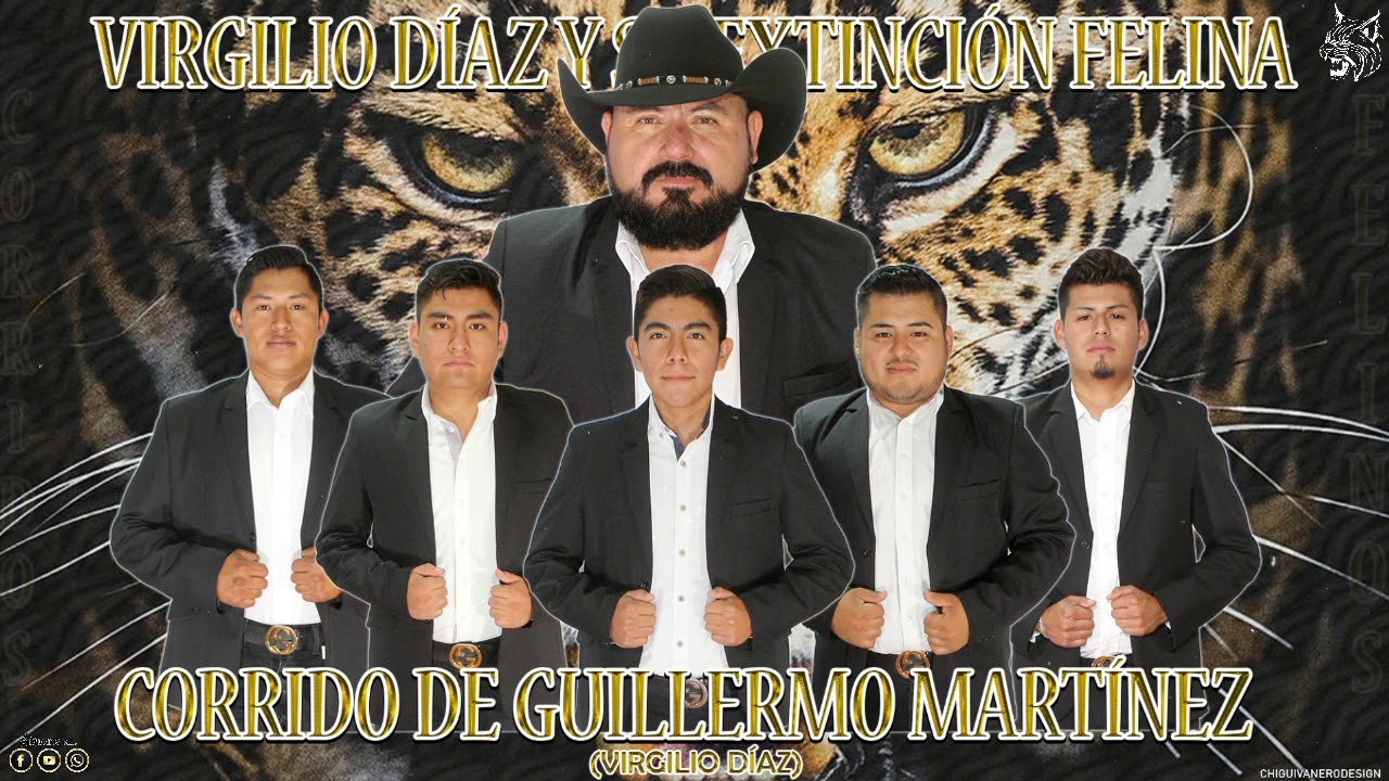 Virgilio Díaz y Su Extinción Felina – Corrido De Guillermo Martínez