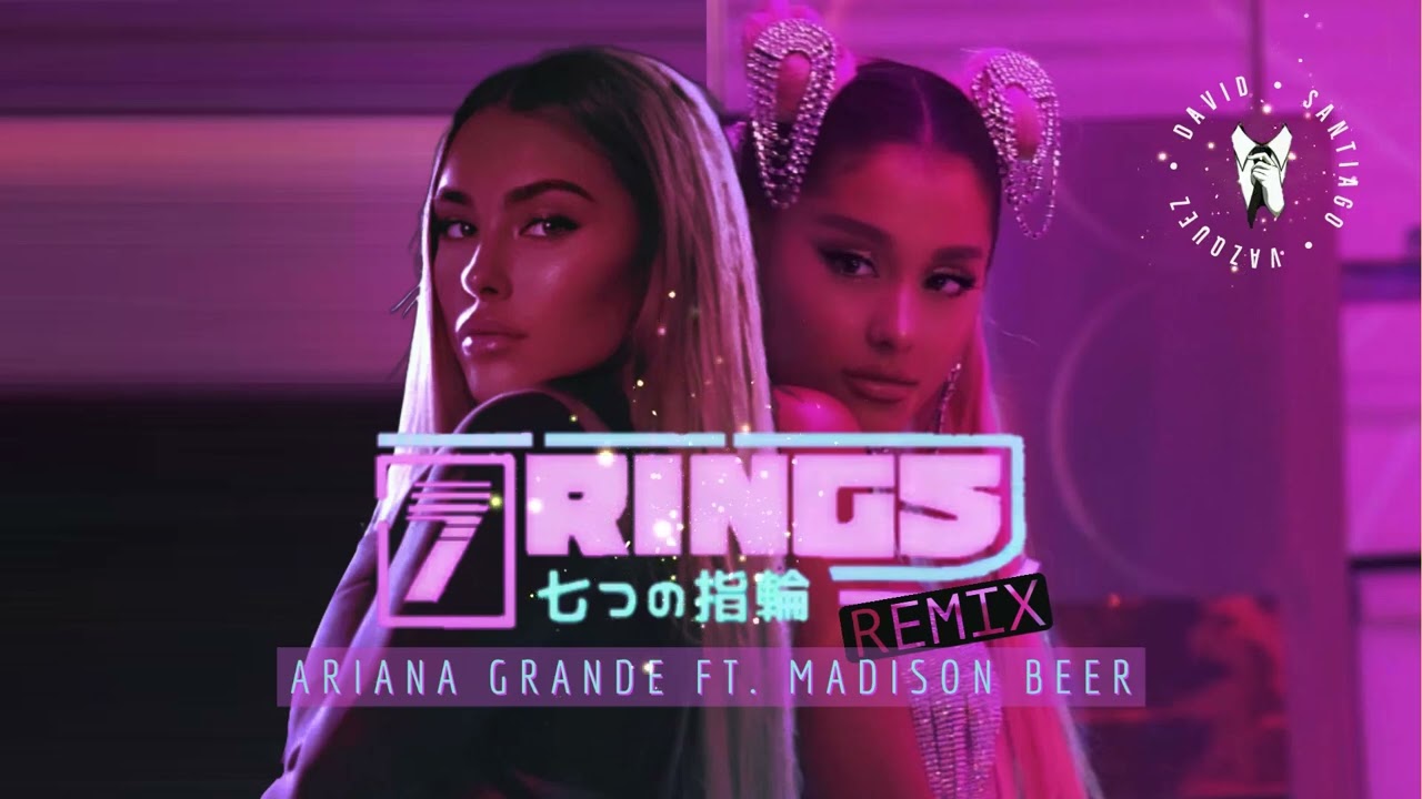 7 Rings (Remix/Mashup) Ariana Grande Ft. Madison Beer