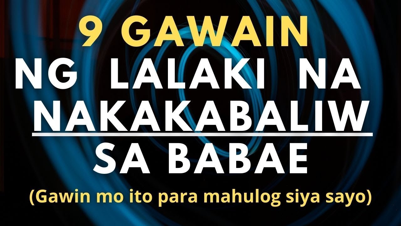 10 Gawain ng Lalaki na Nakakabaliw sa Mga Babae (Gawin mo ito para mahulog ang loob niya sayo)