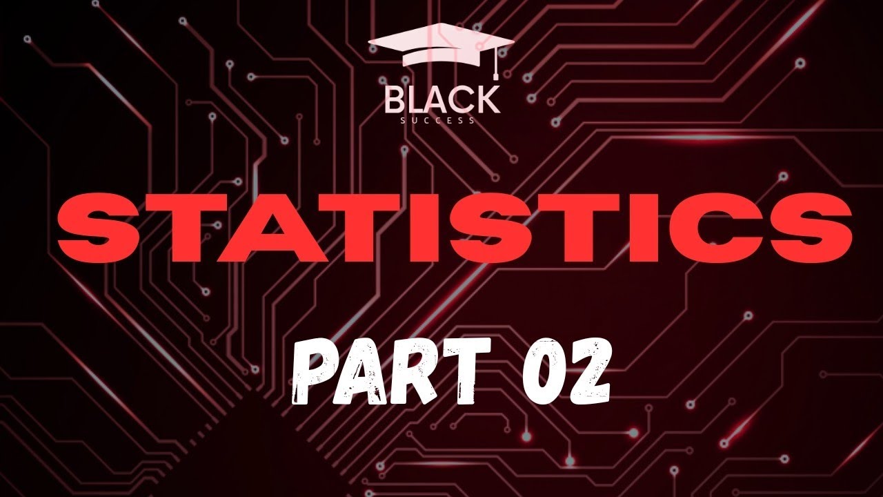 GRADE 11: STATISTICS | PART 02