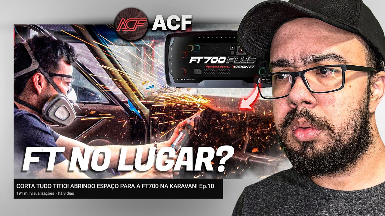 ABRINDO ESPAÇO PARA A FT700 NA KARAVAN! EP 10 - REACT ACF