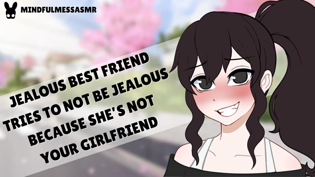 Do You Just Want Attention? (Jealous Best Friend Confession ASMR)