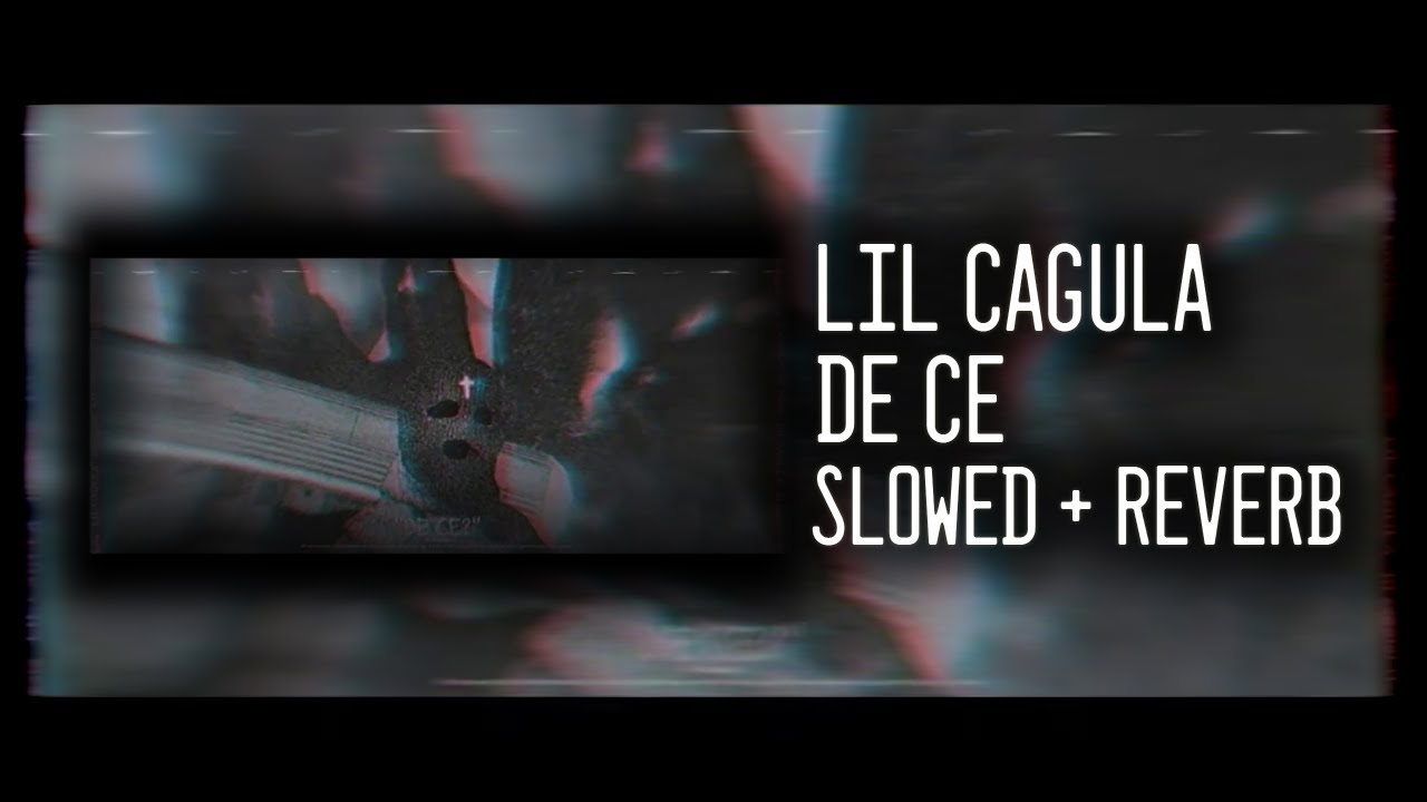 Lil Cagula - De ce? (Slowed + Reverb)
