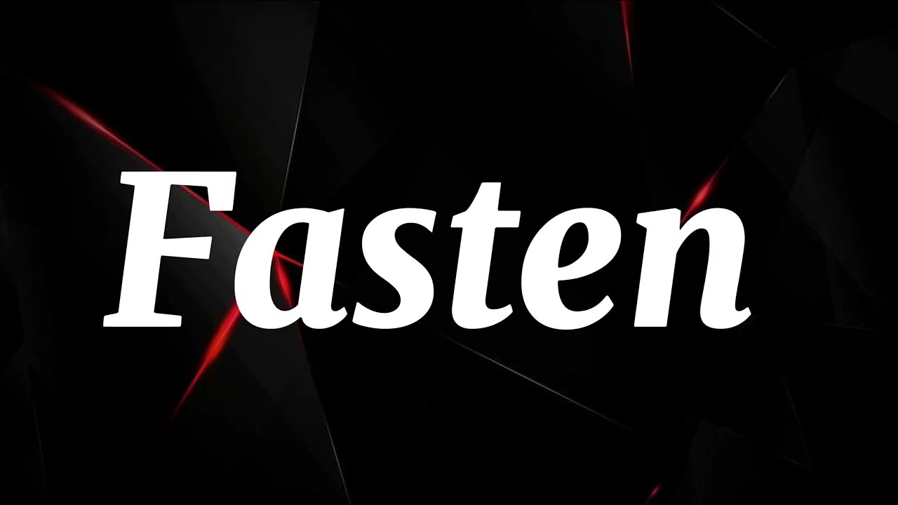 What Does FASTEN Means || Meanings And Definitions in ENGLISH