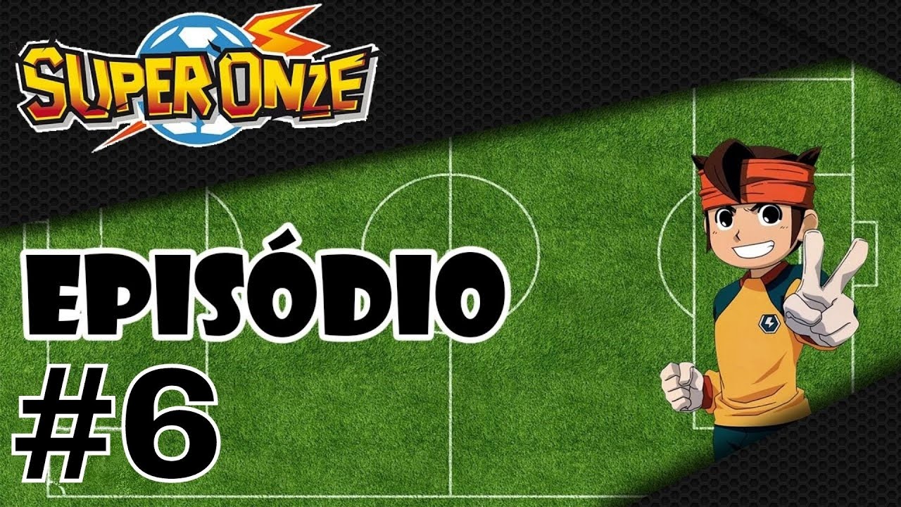 Super Onze - Epis&oacute;dio 06 - O Gol Rel&acirc;mpago!  - [PT - BR]
