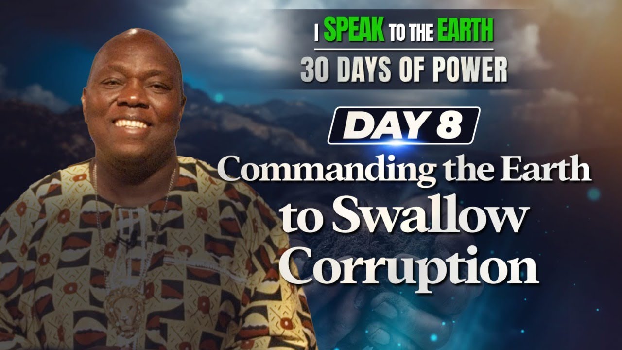Day 8 | Command The Earth to Swallow Corruption | I Speak to the Earth 30 Days of Power