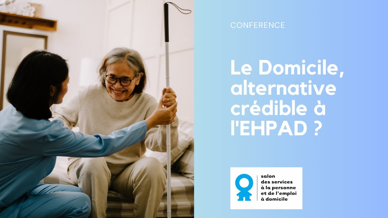 Conférence - Le Domicile, alternative crédible à l'EHPAD ?