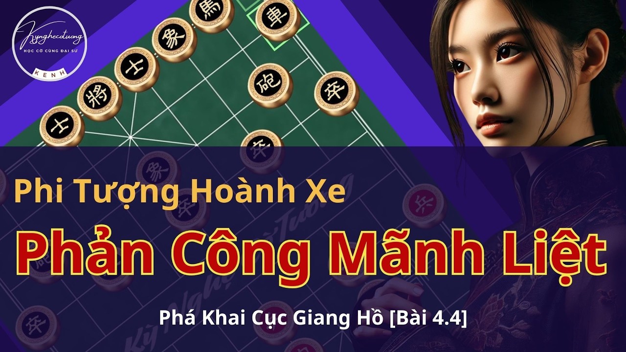 Phi Tượng Hoành Xe Phản Công Mãnh Liệt - Khai Cục Cờ Tướng