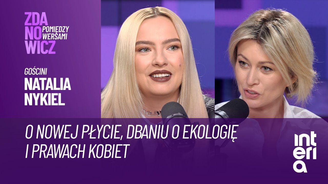 Natalia Nykiel o kulisach show-biznesu | Zdanowicz pomiędzy wersami