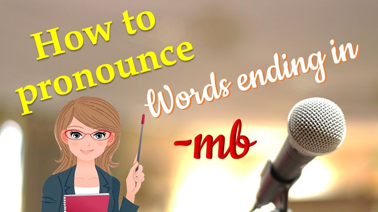 Words ending in &ndash;mb | Learn English Pronunciation | How to pronounce