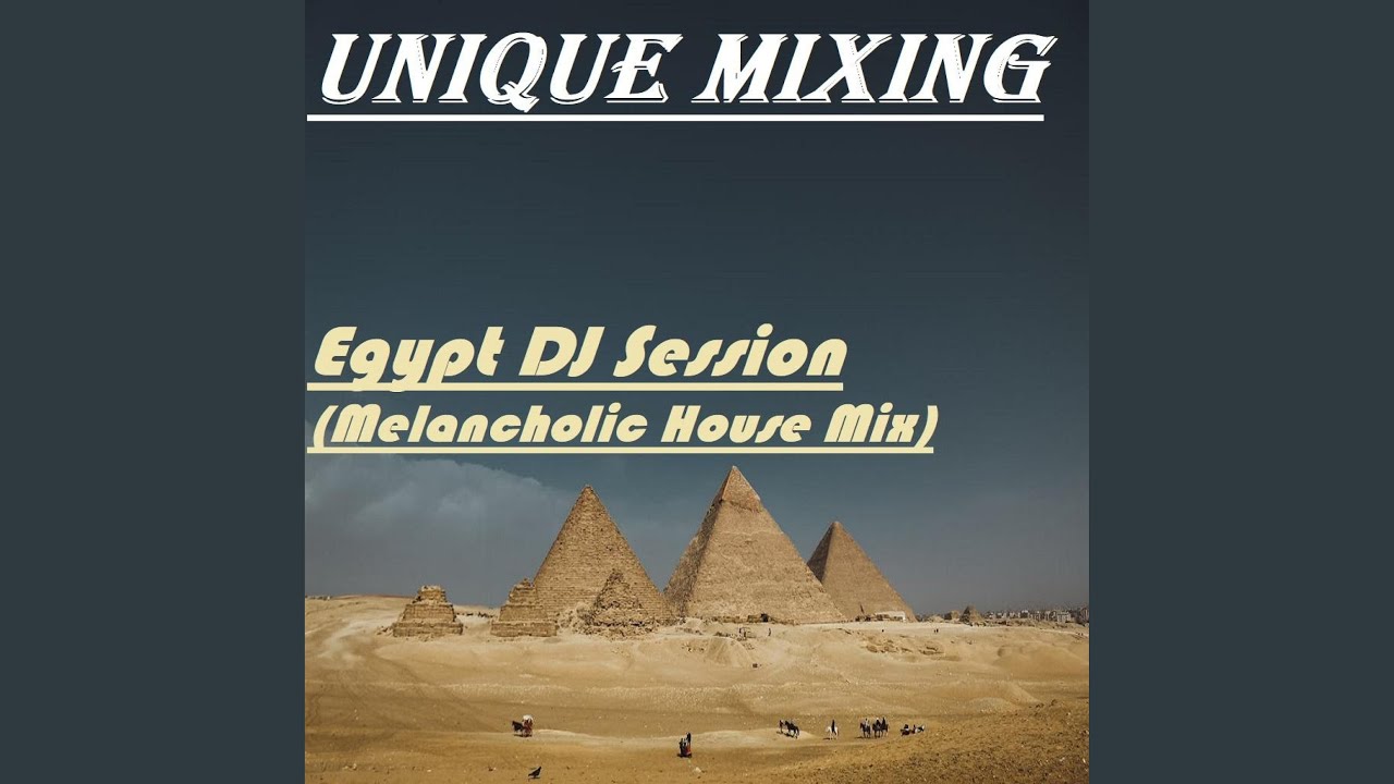 Egypt DJ Session (Melancholic House Mix)