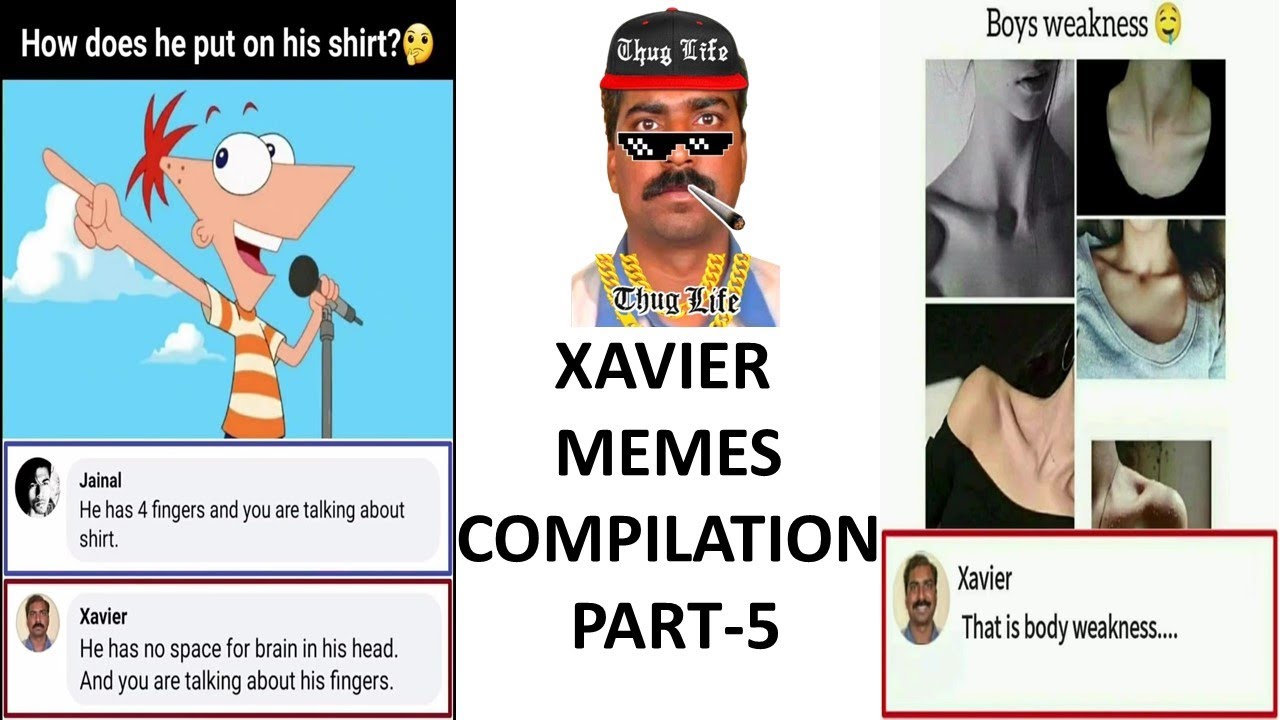 Xavier Memes Compilation Part-5