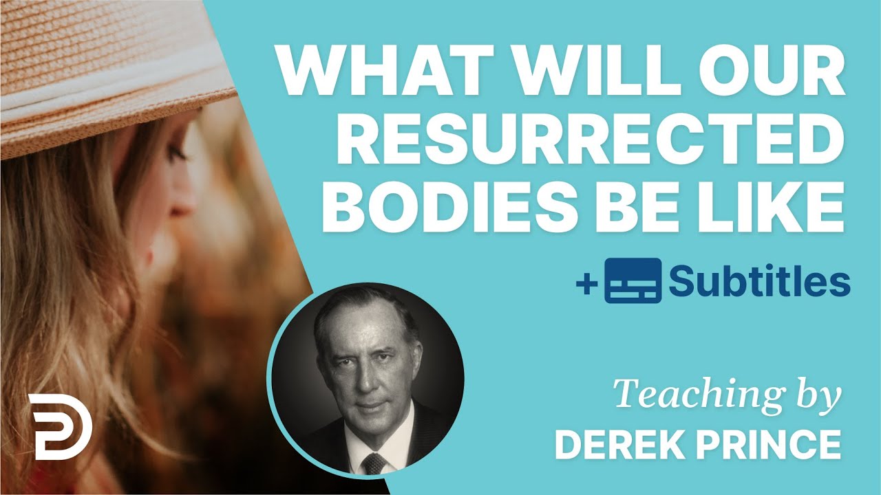 What Will Our Resurrected Bodies Be Like? |