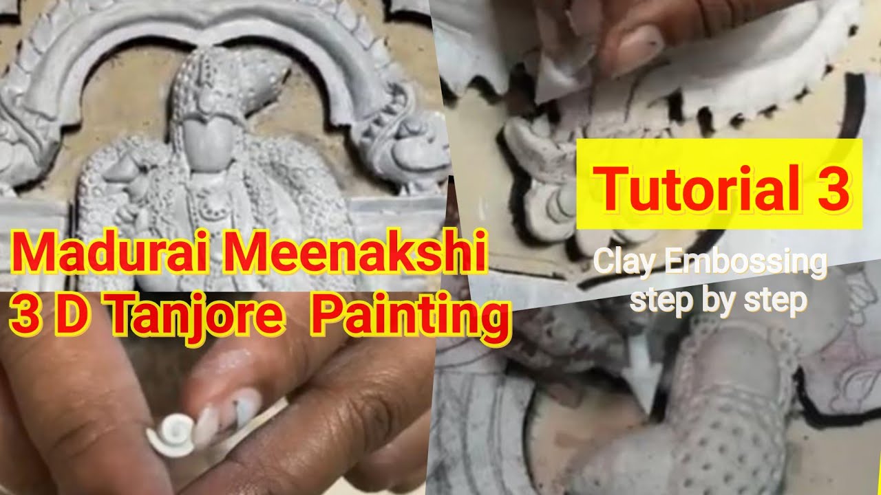 Full Embossing in Step by step -3 D Madurai Meenakshi Tanjore Painting clay.-Tutorial 3 -Learn more