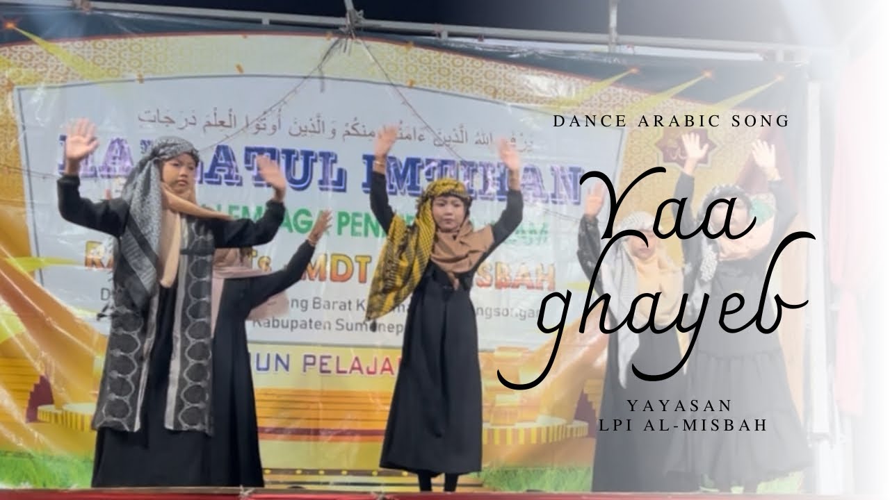 Dance Arabic Song Yaa Ghayeb_Haflatul Imtihan LPI Al-Misbah 2025
