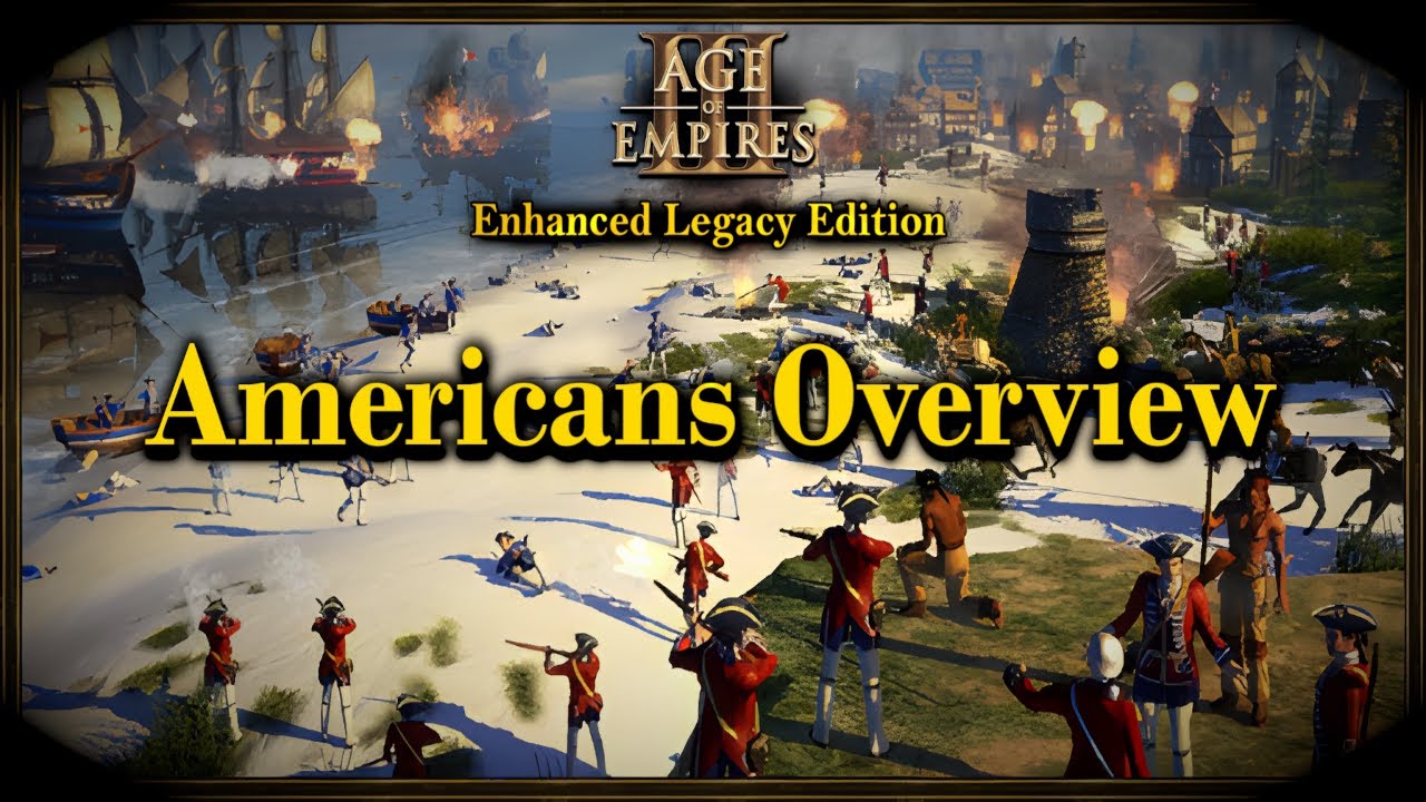 Age of Empires 3: Enhanced Legacy | Americans Overview