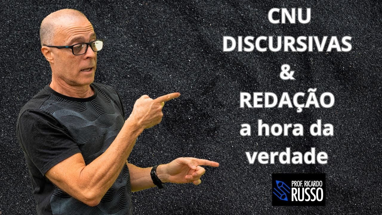 CNU - DISCURSIVAS & REDAÇÃO - A HORA DA VERDADE