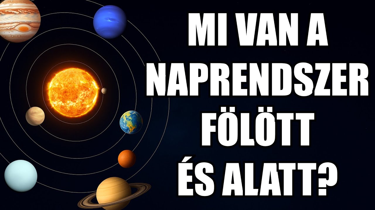 Mi Van a Naprendszer F&ouml;l&ouml;tt &eacute;s Alatt?