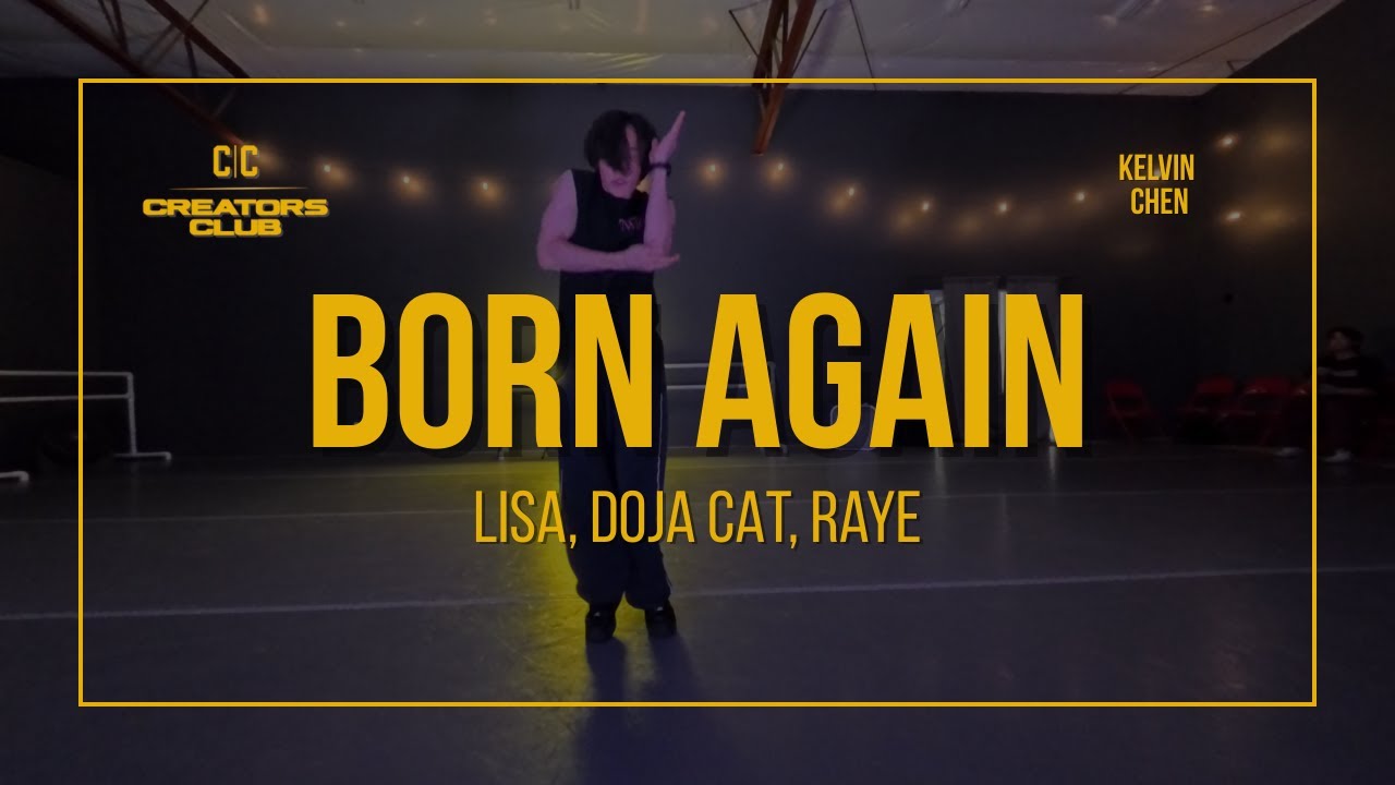 LISA, Doja Cat, RAYE – “Born Again” | Kelvin Chen Choreography | Creators Club