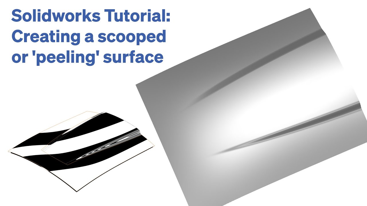 Solidworks Tutorial: Creating a scooped or 'peeling' surface