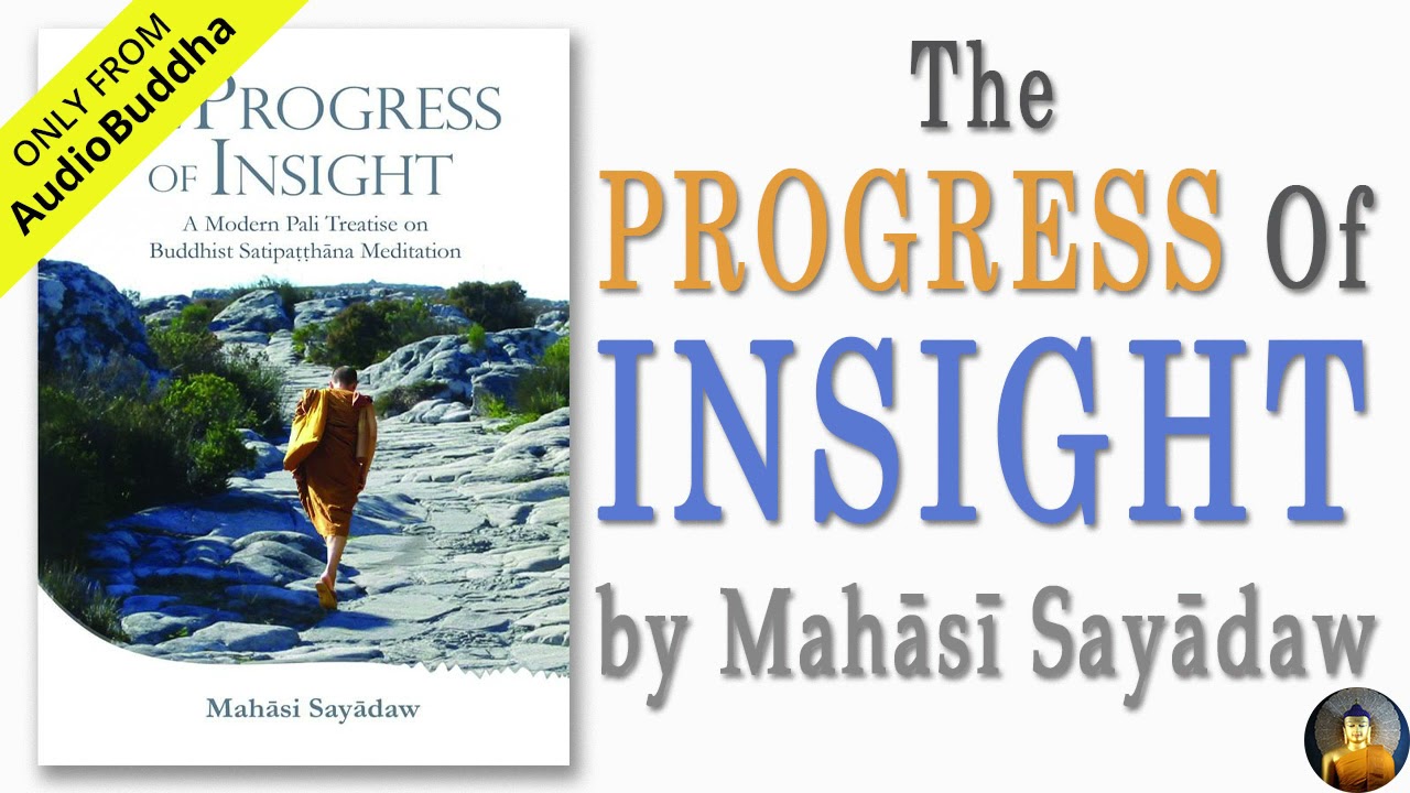 The Progress of Insight: A Treatise on Satipathana Meditation by Mahasi Sayadaw